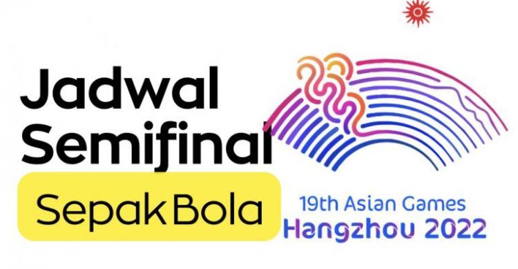 Jadwal Semifinal Sepak Bola Asian Games 2023, Cek Live TV Dan Link ...